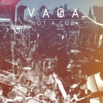 Vasa – ‘Not A Cop’